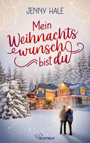 Jenny Hale: Mein Weihnachtswunsch bist du
