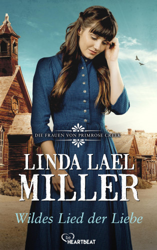 Linda Lael Miller: Die Frauen von Primrose Creek - Wildes Lied der Liebe