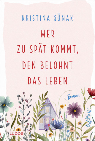 Kristina Günak: Wer zu spät kommt, den belohnt das Leben