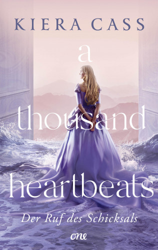 Kiera Cass: A thousand heartbeats - Der Ruf des Schicksals
