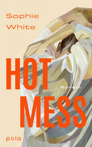 Sophie White: Hot Mess
