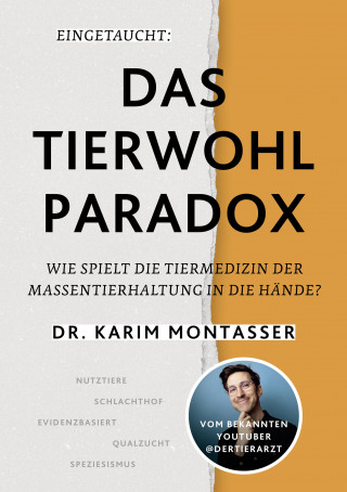Dr. Karim Montasser: Eingetaucht: Das Tierwohl-Paradox
