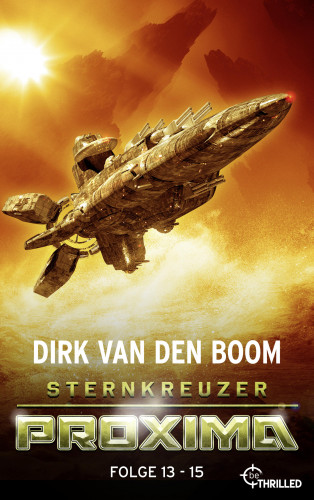 Dirk van den Boom: Sternkreuzer Proxima - Sammelband 5