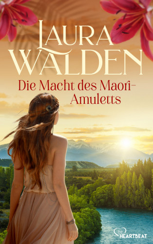 Laura Walden: Die Macht des Maori-Amuletts