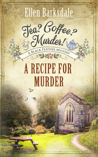 Ellen Barksdale: Tea? Coffee? Murder! – A Recipe for Murder