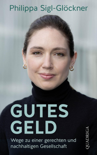 Philippa Sigl-Glöckner: Gutes Geld