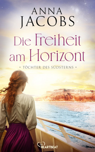 Anna Jacobs: Töchter des Südsterns - Die Freiheit am Horizont