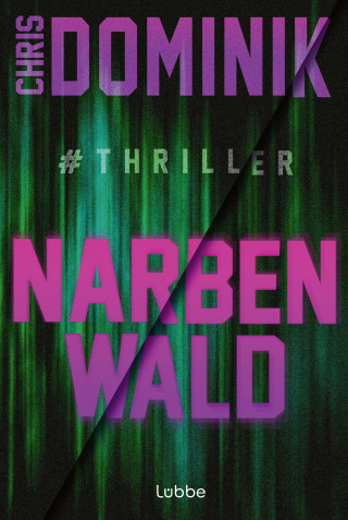 Chris Dominik: Narbenwald #Thriller