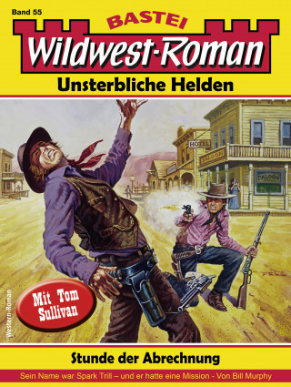 Bill Murphy: Wildwest-Roman – Unsterbliche Helden 55