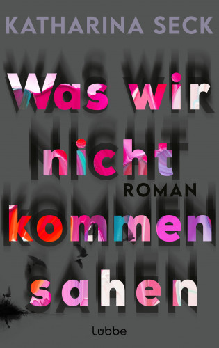 Katharina Seck: Was wir nicht kommen sahen