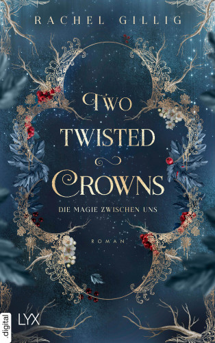 Rachel Gillig: Two Twisted Crowns - Die Magie zwischen uns