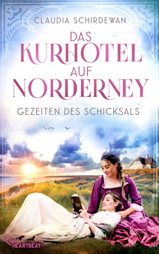 Claudia Schirdewan: Das Kurhotel auf Norderney - Gezeiten des Schicksals