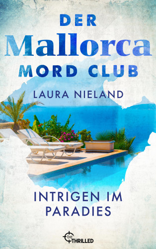 Laura Nieland: Der Mallorca Mord Club - Intrigen im Paradies