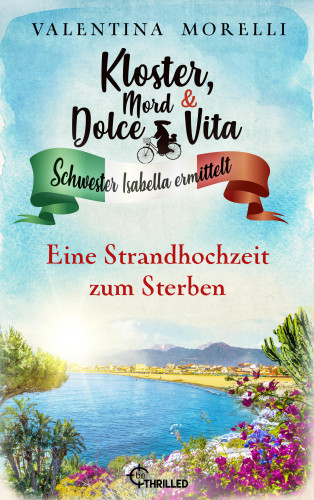 Valentina Morelli: Kloster, Mord und Dolce Vita - Eine Strandhochzeit zum Sterben