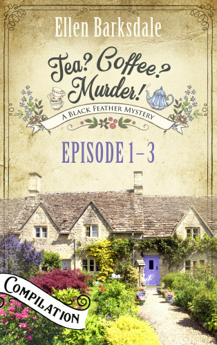 Ellen Barksdale: Tea? Coffee? Murder! - Episode 1-3