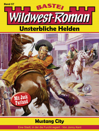 Jonny Kent: Wildwest-Roman – Unsterbliche Helden 57