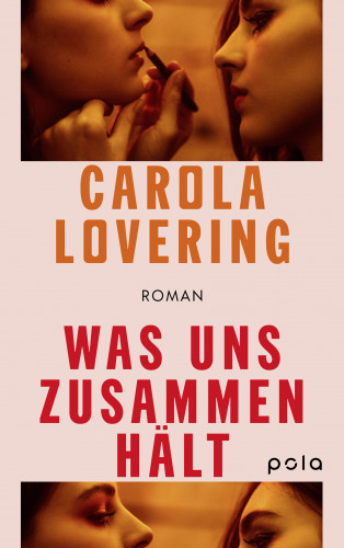 Carola Lovering: Was uns zusammenhält