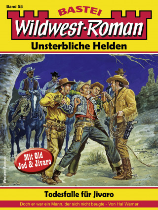 Hal Warner: Wildwest-Roman – Unsterbliche Helden 58