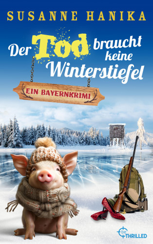Susanne Hanika: Der Tod braucht keine Winterstiefel