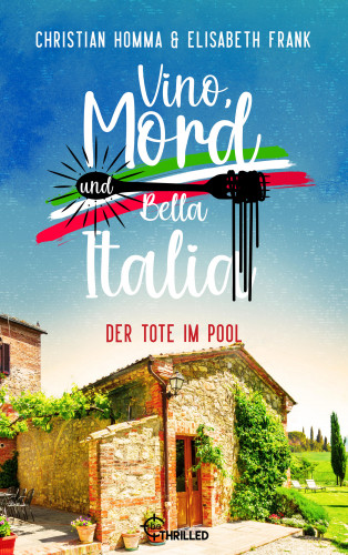Christian Homma, Elisabeth Frank: Vino, Mord und Bella Italia! Folge 5: Der Tote im Pool