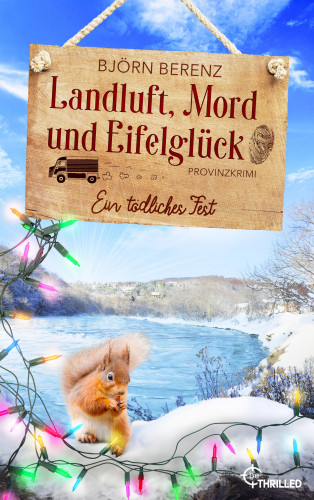 Björn Berenz: Landluft, Mord und Eifelglück: Ein tödliches Fest