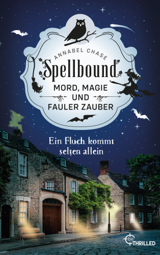 Annabel Chase: Spellbound - Ein Fluch kommt selten allein