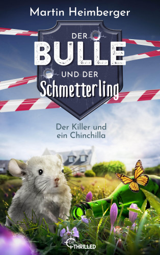 Martin Heimberger: Der Bulle und der Schmetterling - Der Killer und ein Chinchilla