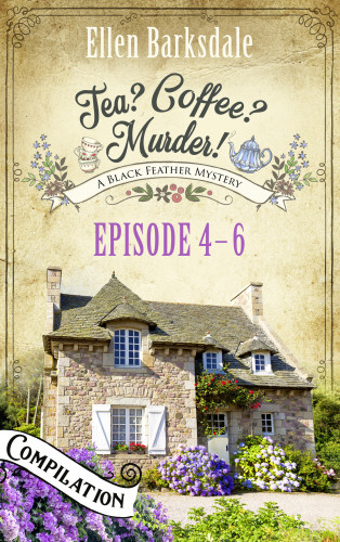 Ellen Barksdale: Tea? Coffee? Murder! - Episode 4-6