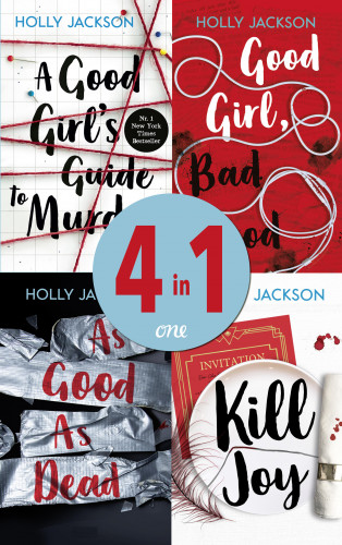 Holly Jackson: A Good Girl's Guide to Murder/Good Girl, Bad Blood/As Good as Dead/Kill Joy
