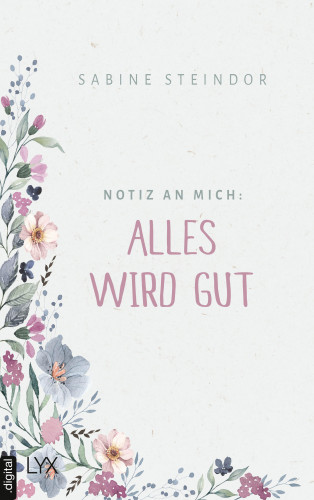 Sabine Steindor: Notiz an mich: Alles wird gut