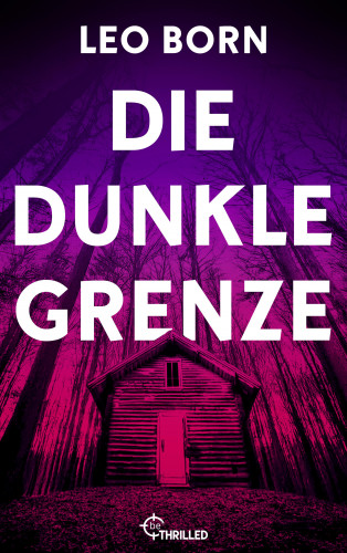 Leo Born: Die dunkle Grenze