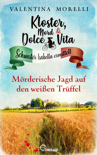 Valentina Morelli: Kloster, Mord und Dolce Vita - Mörderische Jagd auf den Weißen Trüffel