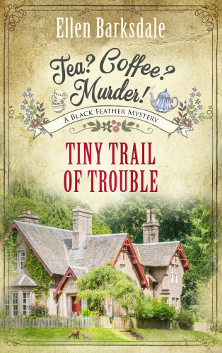Ellen Barksdale: Tea? Coffee? Murder! – Tiny Trail of Trouble