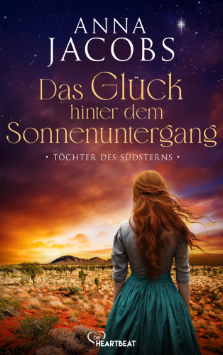 Anna Jacobs: Töchter des Südsterns - Das Glück hinter dem Sonnenuntergang