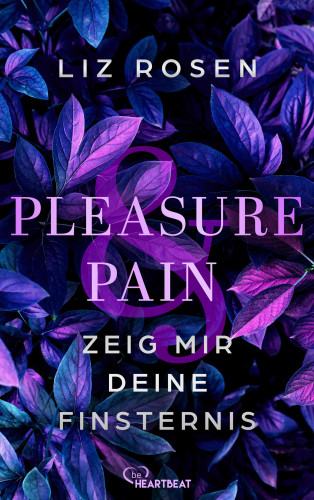 Liz Rosen: Pleasure and Pain - Zeig mir deine Finsternis