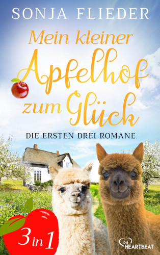 Sonja Flieder: Mein kleiner Apfelhof zum Glück - Die ersten drei Romane