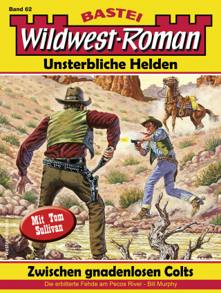 Bill Murphy: Wildwest-Roman – Unsterbliche Helden 62