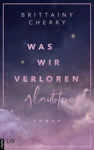 Brittainy Cherry: Was wir verloren glaubten