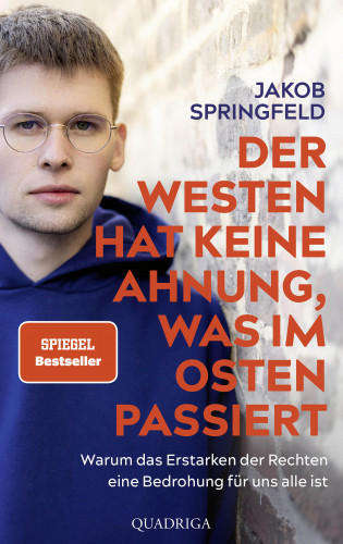 Jakob Springfeld: Der Westen hat keine Ahnung, was im Osten passiert