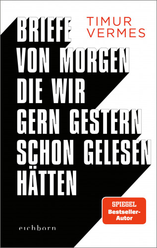 Timur Vermes: Briefe von morgen, die wir gern gestern schon gelesen hätten