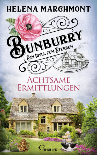 Helena Marchmont: Bunburry - Achtsame Ermittlungen