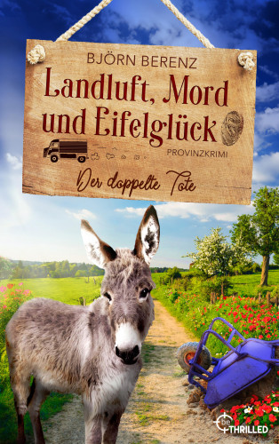Björn Berenz: Landluft, Mord und Eifelglück: Der doppelte Tote