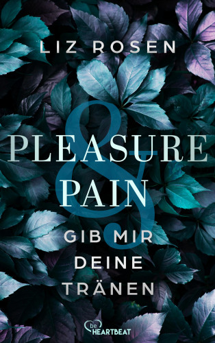 Liz Rosen: Pleasure and Pain - Gib mir deine Tränen