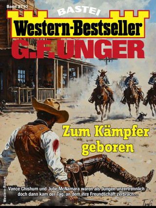 G. F. Unger: G. F. Unger Western-Bestseller 2710