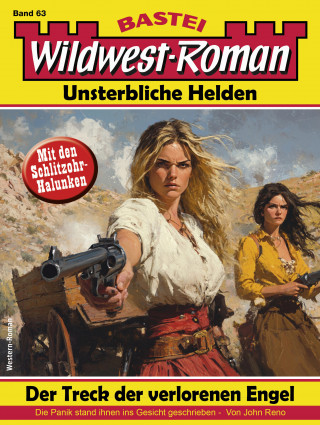 John Reno: Wildwest-Roman – Unsterbliche Helden 63