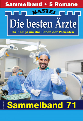 Katrin Kastell, Marina Anders, Stefan Frank, Ulrike Larsen, Karin Graf: Die besten Ärzte - Sammelband 71