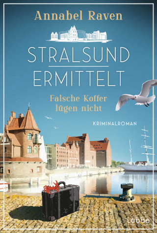 Annabel Raven: Stralsund ermittelt - Falsche Koffer lügen nicht