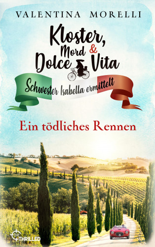 Valentina Morelli: Kloster, Mord und Dolce Vita - Ein tödliches Rennen