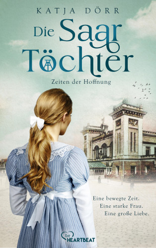 Katja Dörr: Die Saar-Töchter - Zeiten der Hoffnung