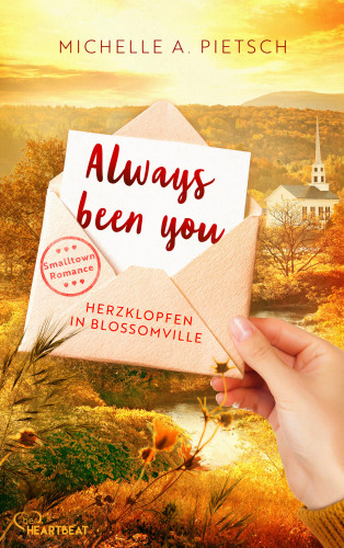 Michelle A. Pietsch: Always been you - Herzklopfen in Blossomville